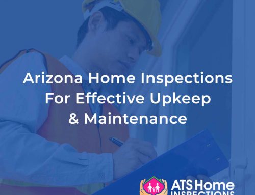 Arizona Home Inspections For Effective Upkeep & Maintenance